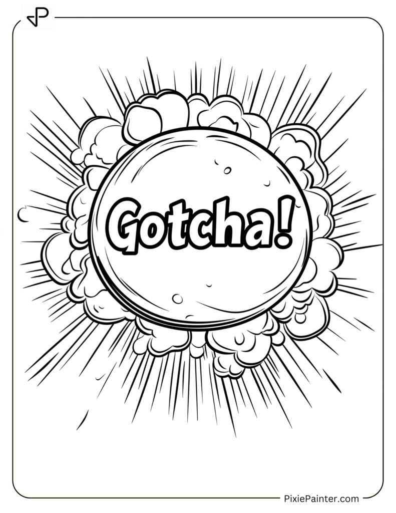 “Gotcha!” In A Bold Comic-Style Bubble