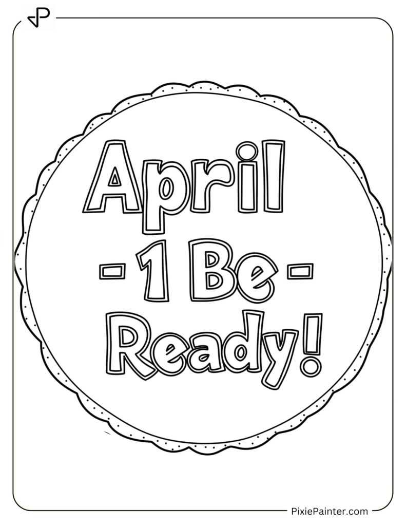 “April 1St – Be Ready!” Bold Lettering